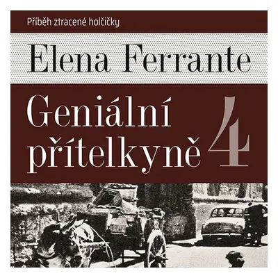 Geniální přítelkyně IV. - Elena Ferrante