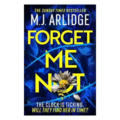 Forget Me Not - M. J. Arlidge