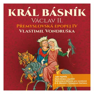 Přemyslovská epopej IV. - Král básník Václav II. - Vlastimil Vondruška