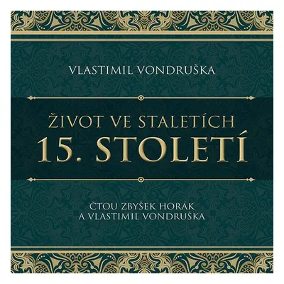 Život ve staletích – 15. století - Vlastimil Vondruška