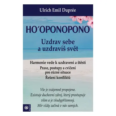 Ho‘oponopono Uzdrav sebe a uzdravíš svět - Ulrich Emil Duprée