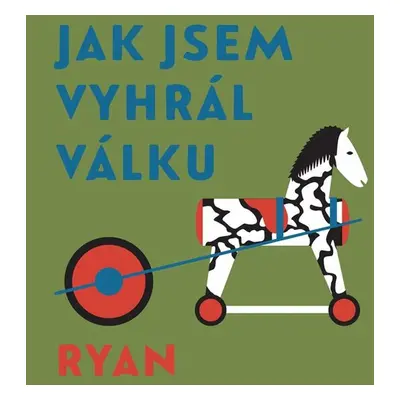 Jak jsem vyhrál válku - Patrick Ryan