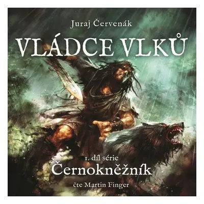 Vládce vlků - Juraj Červenák