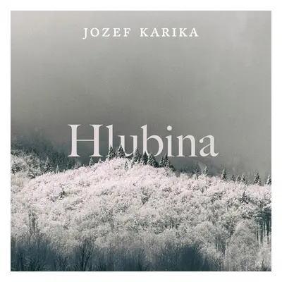 Hlubina - Jozef Karika