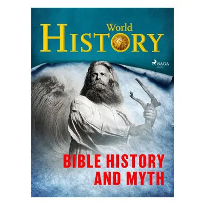 Bible History and Myth - World History