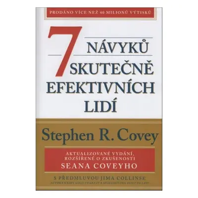 7 návyků skutečně efektivních lidí - Stephen M. R. Covey