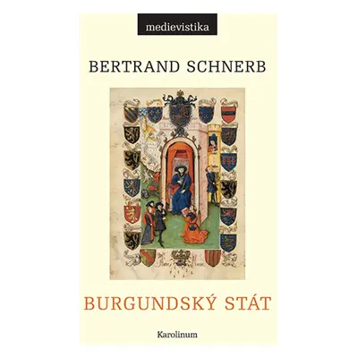 Burgundský stát - Bertrand Schnerb