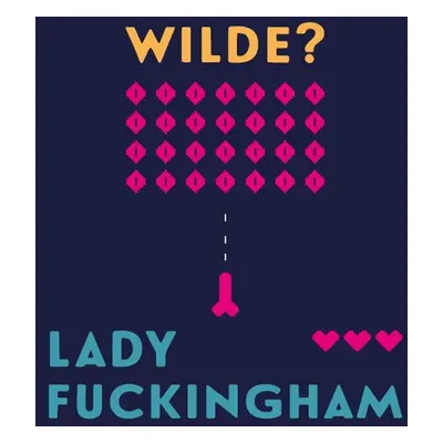 Lady Fuckingham - Oscar Wilde