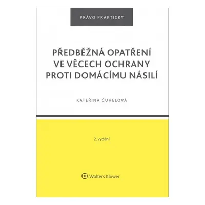 Předběžná opatření ve věcech ochrany proti domácímu násilí - Kateřina Čuhelová