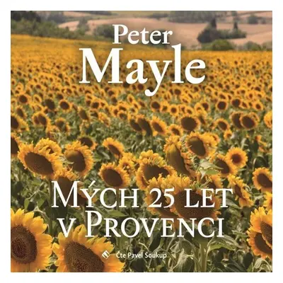 Mých 25 let v Provenci - Peter Mayle