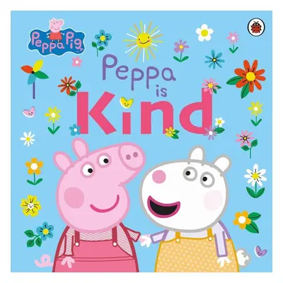 Peppa Pig: Peppa Is Kind - Autor Neuveden