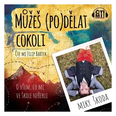 Můžeš (po)dělat cokoli - Miky Škoda