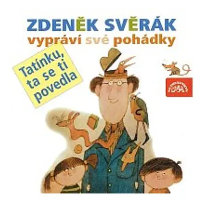 Tatínku, ta se ti povedla - Zdeněk Svěrák