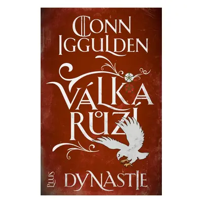 Válka růží 3: Dynastie - Conn Iggulden