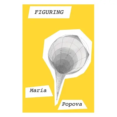 Figuring - Maria Popova