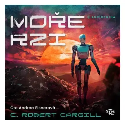 Moře rzi - C. Robert Cargill