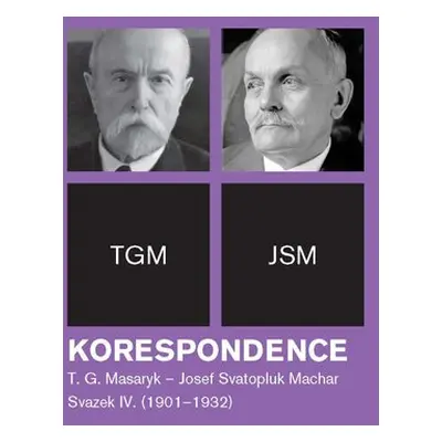 Korespondence T. G. Masaryk – Josef Svatopluk Machar - Svatopluk Herc