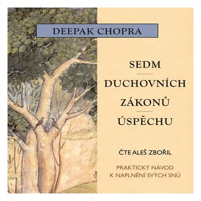 Sedm duchovních zákonů úspěchu - Deepak Chopra