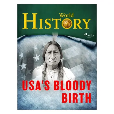 USA's Bloody Birth - World History