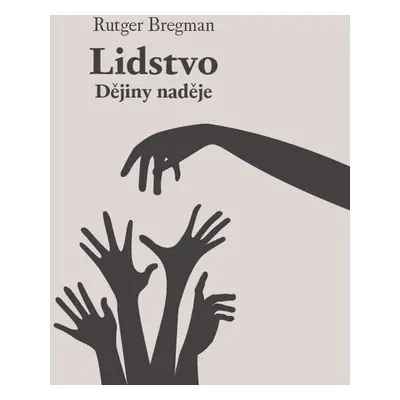 Lidstvo: Dějiny naděje - Rutger Bregman