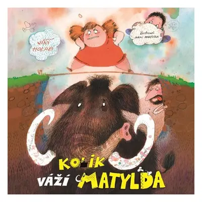 Kolik váží Matylda? - Jiří Holub