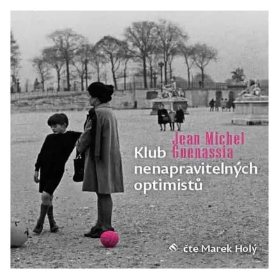 Klub nenapravitelných optimistů - Jean-Michel Guenassia