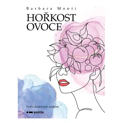 Hořkost ovoce - Barbara Monti