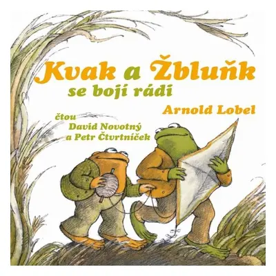 Kvak a Žbluňk se bojí rádi - Arnold Lobel