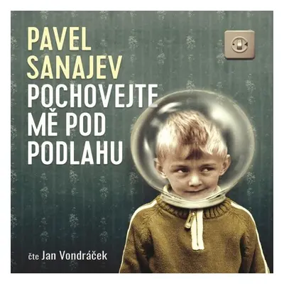 Pochovejte mě pod podlahu - Pavel Sanajev