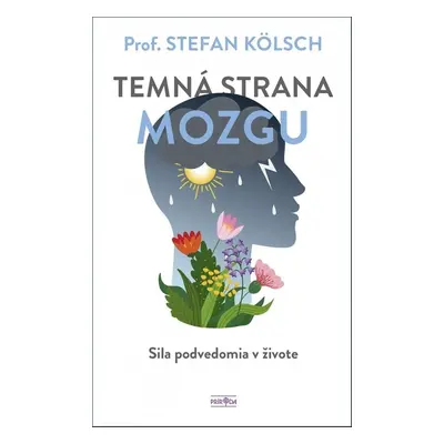 Temná strana mozgu - prof. Stefan Kölsch