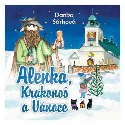 Alenka, Krakonoš a Vánoce - Danka Šárková