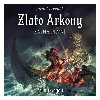 Zlato Arkony – kniha první - Juraj Červenák