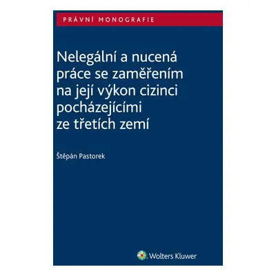 Nelegální a nucená práce se zaměřením na její výkon cizinci pocházejícími ze třetích zemí - Ště