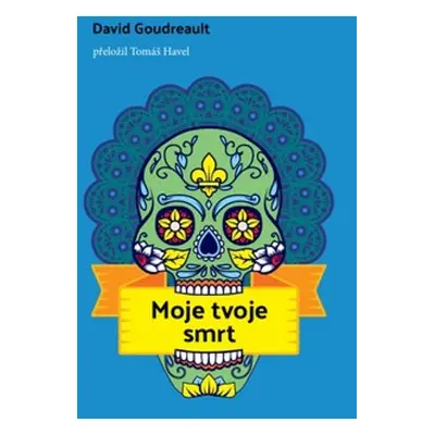 Moje tvoje smrt - David Goudreault