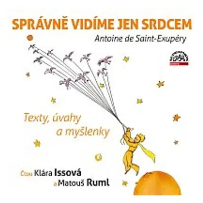 Správně vidíme jen srdcem - Texty, úvahy a myšlenky - Antoine de Saint-Exupéry