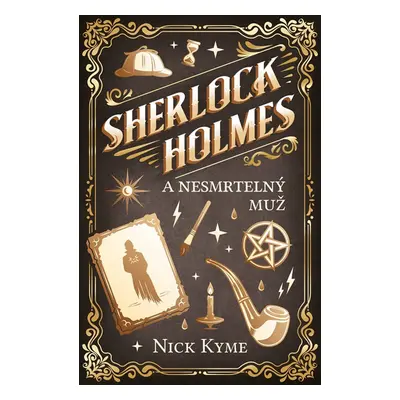 Sherlock Holmes - Nesmrtelný muž - Nick Kyme