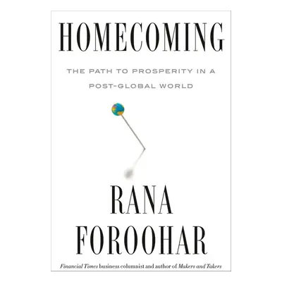 Homecoming - Rana Foroohar