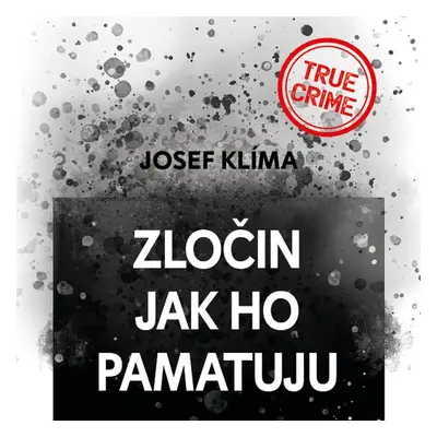 Zločin jak ho pamatuju - Josef Klíma