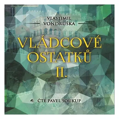 Vládcové ostatků II. - Vlastimil Vondruška