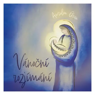 Vánoční rozjímání - Anselm Grün