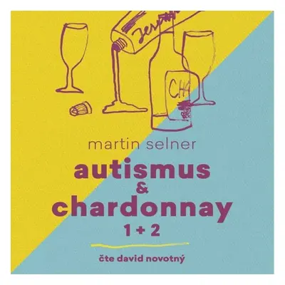 Autismus & Chardonnay 1+2 - Martin Selner