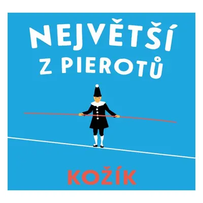 Největší z Pierotů - František Kožík