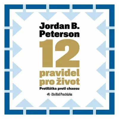 12 pravidel pro život - Jordan B. Peterson