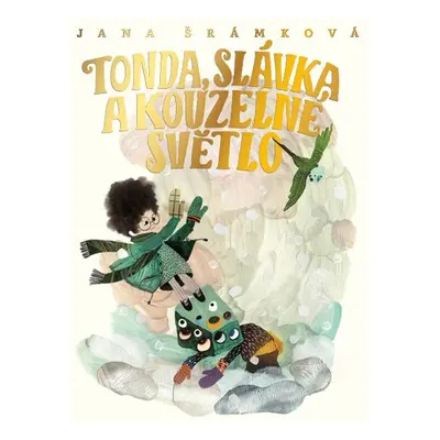 Tonda, Slávka a kouzelné světlo - Jana Šrámková