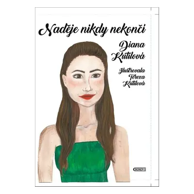 Naděje nikdy nekončí - Diana Kutilová