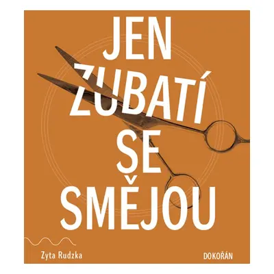 Jen zubatí se smějou - Zyta Rudzka