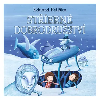 Stříbrné dobrodružství - Eduard Petiška