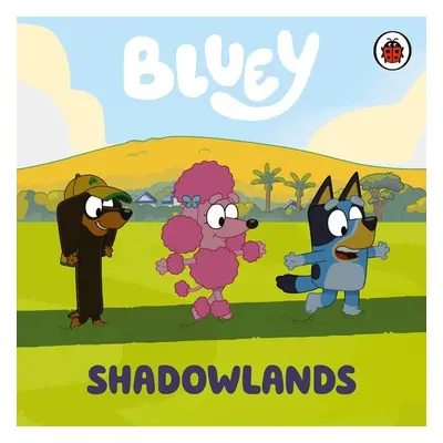 Bluey: Shadowlands - Autor Neuveden