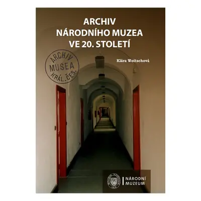 Archiv Národního muzea ve 20. století - Klára Woitschová