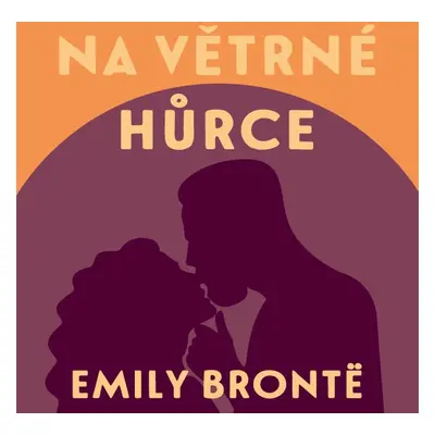 Na Větrné hůrce - Emily Brontë